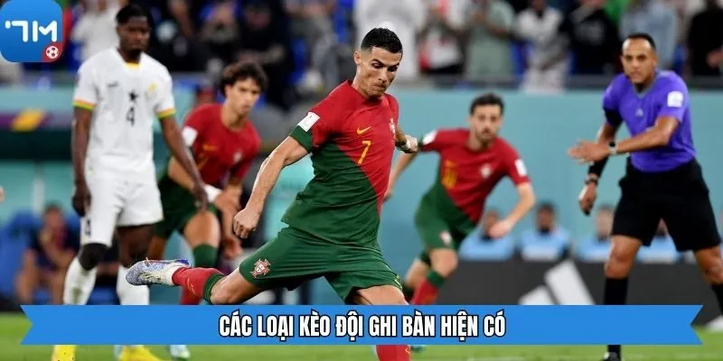 Các loại kèo đội ghi bàn hiện có